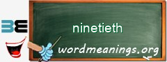 WordMeaning blackboard for ninetieth